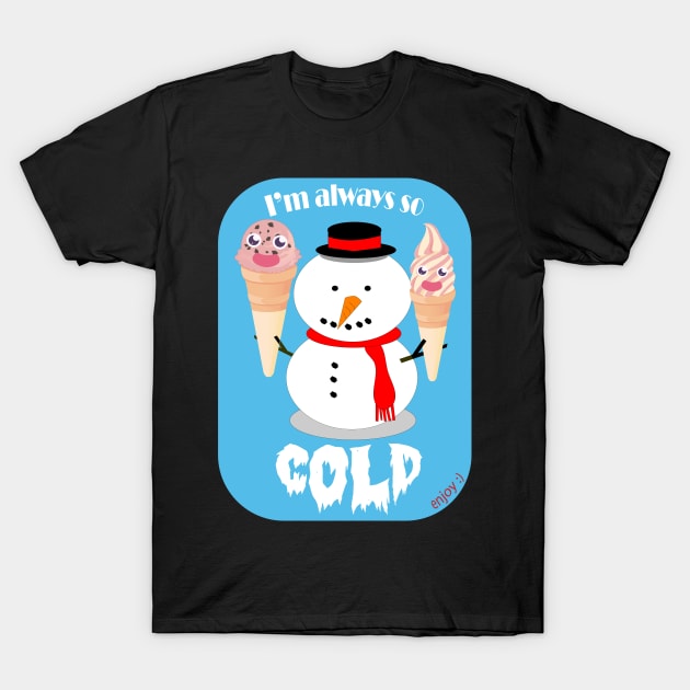 Im Always Cold Ice Cream Cones T-Shirt by K0tK0tu